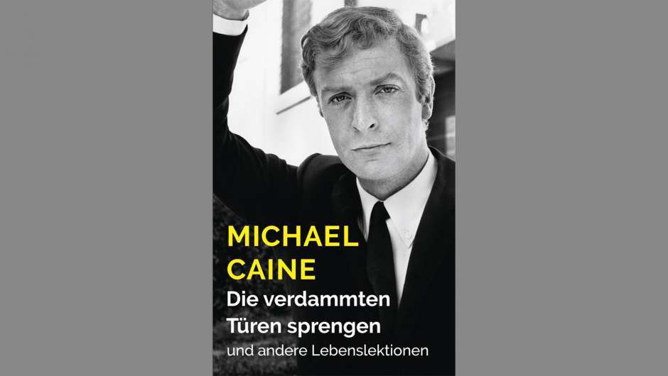 Buchcover "Die verdammten Türen sprengen – und andere Lebenslektionen" von Michael Caine
